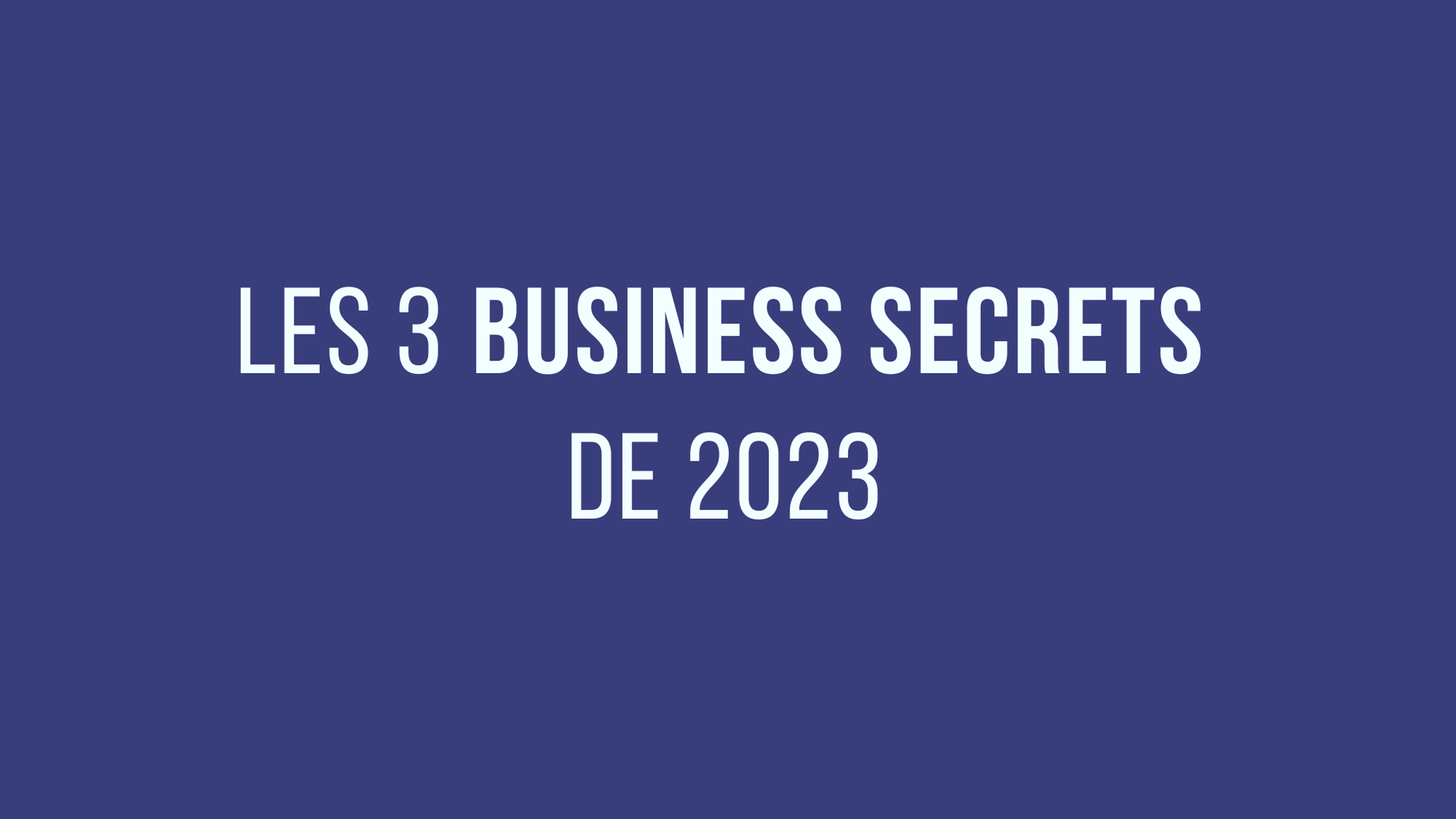 3 Business Secrets